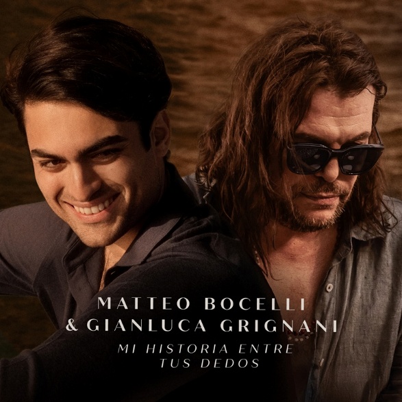 MATTEO BOCELLI И GIANLUCA GRIGNANI В СИНГЪЛА „MI HISTORIA ENTRE TUS DEDOS“